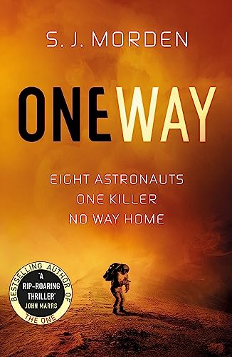 One Way: Eight astronauts. One killer. No way home von Gollancz