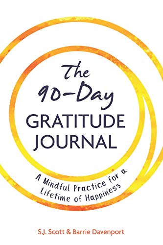 The 90-Day Gratitude Journal: A Mindful Practice for Lifetime of Happiness von Oldtown Publishing LLC