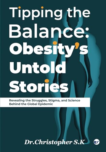 Tipping the Balance: Obesity’s Untold Stories: Revealing the Struggles, Stigma, and Science Behind the Global Epidemic von Clever Fox Publishing