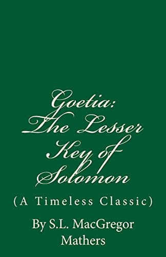 The Lesser Key of Solomon (A Timeless Classic): Goetia von Createspace Independent Publishing Platform