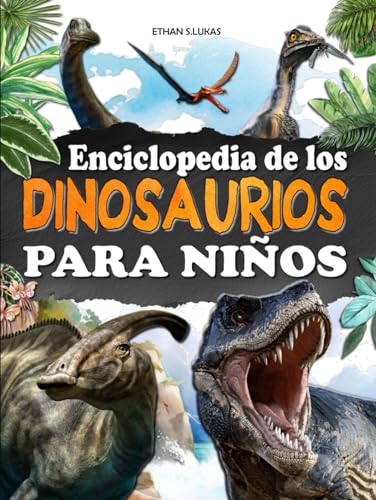 Enciclopedia de los Dinosaurios para Niños: Un libro totalmente ilustrado para descubrir los animales de los periodos Triásico, Jurásico y Cretácico. von Independently published