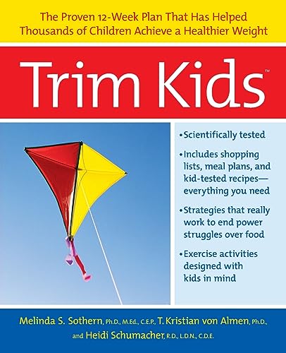 Trim Kids: The Proven 12-Week Plan That Has Helped Thousands of Children Achieve a Healthier Weight