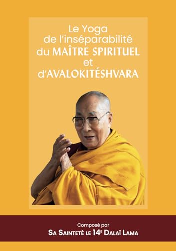 Le Yoga de l’inséparabilité du maître spirituel et d’Avalokitéshvara von Editions Mahayana