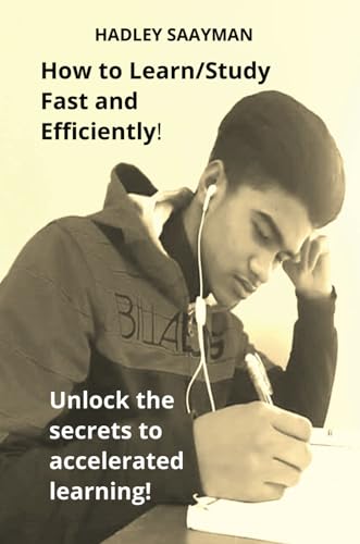 HOW TO LEARN/STUDY FAST AND EFFICIENTLY: UNLOCK THE SECRETS TO ACCELERATED LEARNING von self