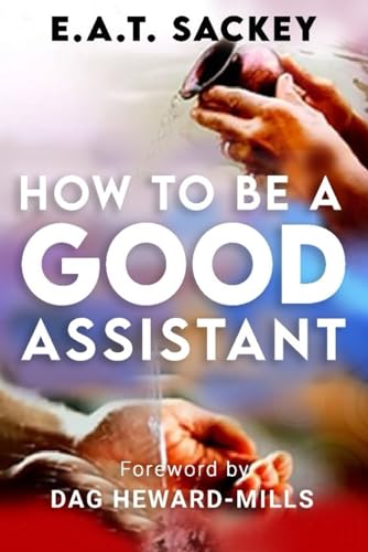 HOW TO BE A GOOD ASSISTANT HOW TO BE A GOOD ASSISTANT von Parchment House