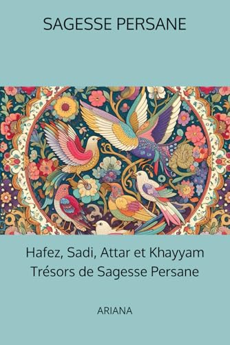 Hafez, Sadi, Attar et Khayyam, Trésors de Sagesse Persane von ARIANA