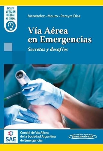 Vía Aérea en Emergencias: Secretos y desafíos von Editorial Médica Panamericana S.A.