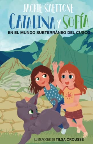Catalina y Sofía en el Mundo Subterráneo del Cusco: Una aventura mágica en Machu Picchu (Catalina y Sofia, Band 1) von Independently published