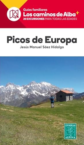 PICOS DE EUROPA- LOS CAMINOS DE ALBA PICOS DE EUROPA- LOS CAMINOS DE ALBA von EDITORIAL ALPINA, SL