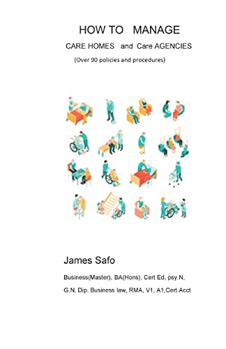 HOW TO MANAGE CARE HOMES AND CARE AGENCIES: OVER 90 POLICIES AND PROCEDURES von Faith Unity Books