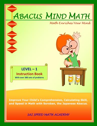 Abacus Mind Math Instruction Book Level 1: Step by Step Guide to Excel at Mind Math with Soroban, a Japanese Abacus (Abacus Mind Math - Level - 1 ... Workbook 1 of 2, Workbook 2 of 2, Band 1)