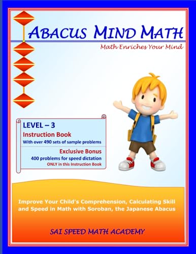 Abacus Mind Math Instruction Book Level 3: Step by Step Guide to Excel at Mind Math with Soroban, a Japanese Abacus (Abacus Mind Math - Level - 3 ... Workbook 1 of 2, Workbook 2 of 2, Band 1) von SAI Speed Math Academy