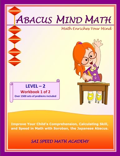 Abacus Mind Math Level 2 Workbook 1 of 2: Excel at Mind Math with Soroban, a Japanese Abacus (Abacus Mind Math - Level - 2 Complete Set: Instruction Book, Workbook 1 of 2, Workbook 2 of 2, Band 2) von SAI Speed Math Academy