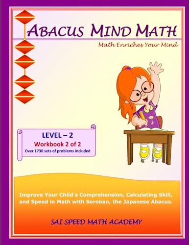 Abacus Mind Math Level 2 Workbook 2 of 2: Excel Mind Math with Soroban, a Japanese Abacus (Abacus Mind Math - Level - 2 Complete Set: Instruction Book, Workbook 1 of 2, Workbook 2 of 2, Band 3) von SAI Speed Math Academy