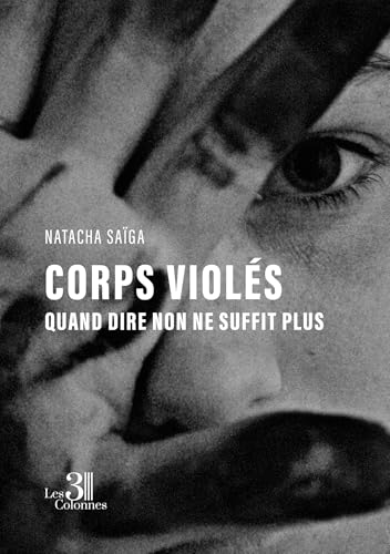 Corps violés - Quand dire non ne suffit plus von TROIS COLONNES
