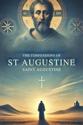 The Confessions Of St. Augustine The Confessions Of St. Augustine von Independently published
