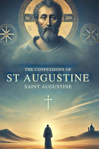 The Confessions Of St. Augustine The Confessions Of St. Augustine von Independently published