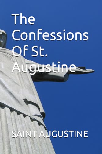 The Confessions Of St. Augustine The Confessions Of St. Augustine von Independently published