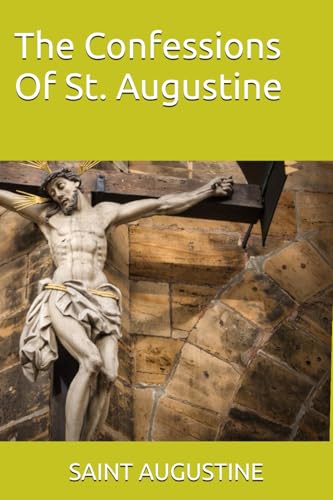 The Confessions Of St. Augustine The Confessions Of St. Augustine von Independently published