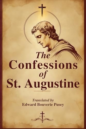 The Confessions Of St. Augustine The Confessions Of St. Augustine von Independently published