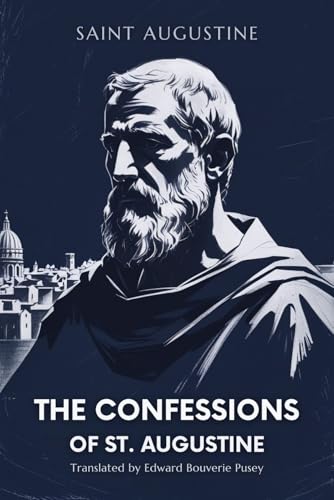 The Confessions Of St. Augustine The Confessions Of St. Augustine von Independently published