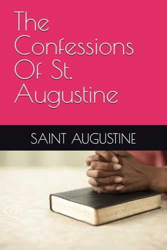 The Confessions Of St. Augustine The Confessions Of St. Augustine von Independently published