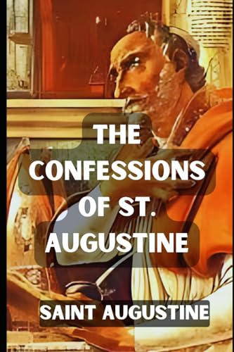 The Confessions Of St. Augustine The Confessions Of St. Augustine von Independently published