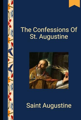 The Confessions Of St. Augustine The Confessions Of St. Augustine von Independently published
