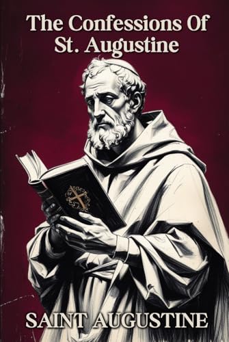 The Confessions Of St. Augustine The Confessions Of St. Augustine von Independently published