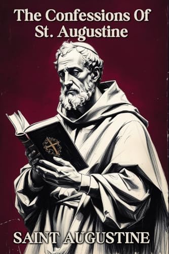 The Confessions Of St. Augustine The Confessions Of St. Augustine von Independently published