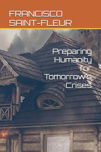 Preparing Humanity for Tomorrow’s Crises von Independently published
