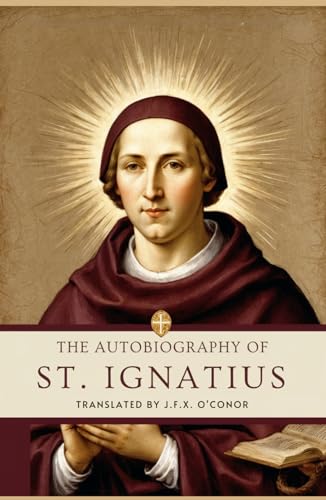 The Autobiography of St. Ignatius The Autobiography of St. Ignatius von Independently published