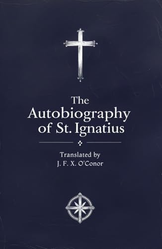 The Autobiography of St. Ignatius The Autobiography of St. Ignatius von Independently published