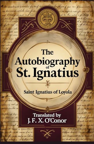 The Autobiography of St. Ignatius The Autobiography of St. Ignatius von Independently published