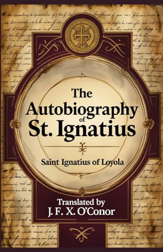 The Autobiography of St. Ignatius The Autobiography of St. Ignatius von Independently published