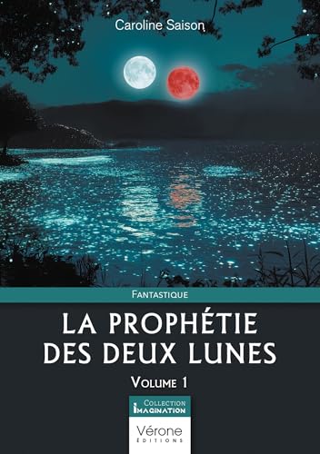 La prophétie des deux lunes - Volume 1 von VERONE