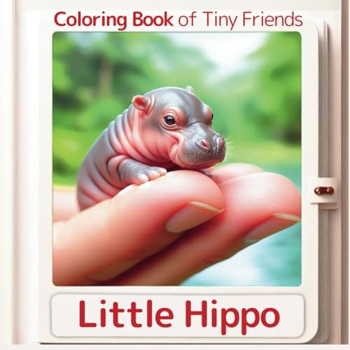 Little Hippo (Coloring Book of Tiny Friends, Band 2) von Independently published