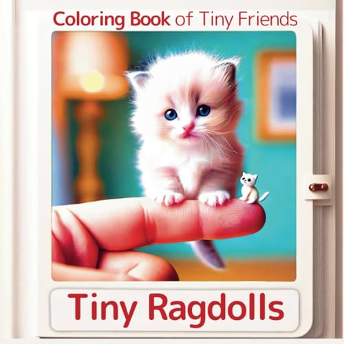 Tiny Ragdolls (Coloring Book of Tiny Friends, Band 3) von Independently published