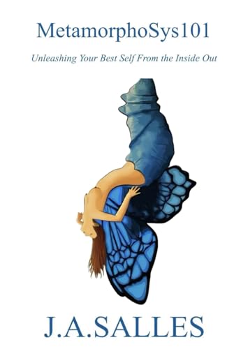 METAMORPHOSYS101: Unleashing Your Best Self from the Inside Out von Ghostwriting Mentors