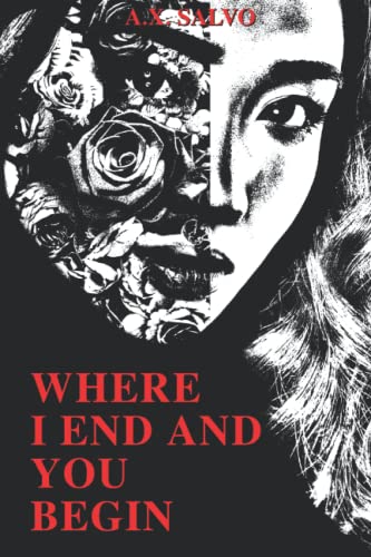 Where I End And You Begin: a haunting collection of art & poetry (Beautiful Shadows - Dark Poetry Series, Band 2)