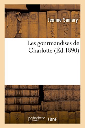 Les gourmandises de Charlotte von Hachette Livre - BNF