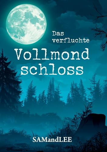 Das verfluchte Vollmondschloss