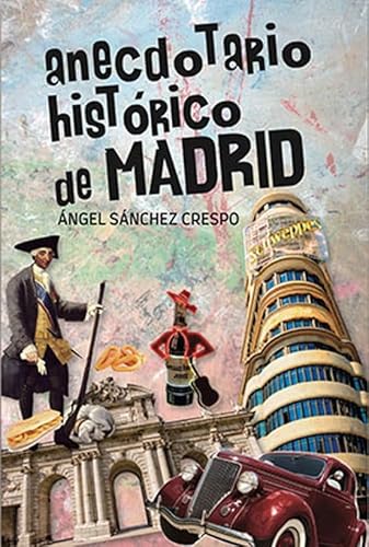 ANECDOTARIO HISTÓRICO DE MADRID von Guadarramistas Editorial