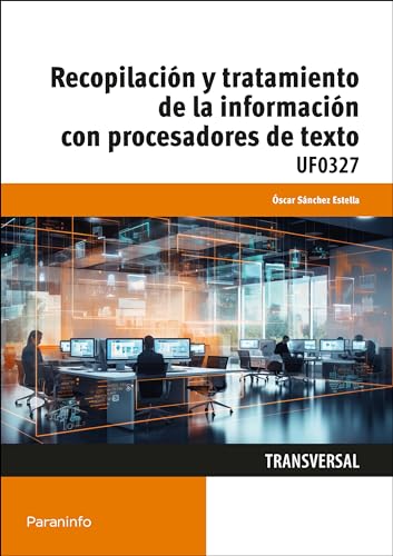 Recopilación y tratamiento de la información con procesadores de texto von Ediciones Paraninfo, S.A