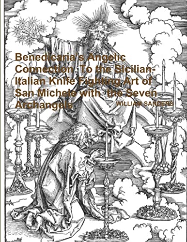 Benedicaria’s Angelic Connection To the Sicilian-Italian Knife Fighting Art of San Michele with the Seven Archangels