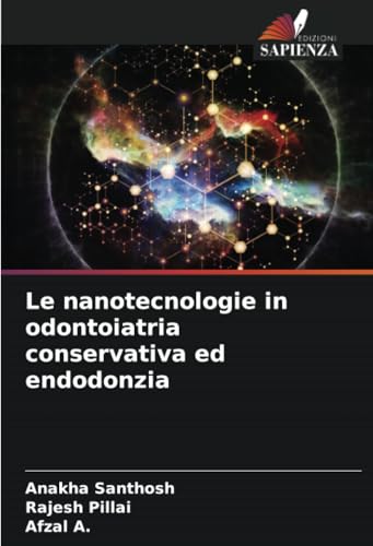 Le nanotecnologie in odontoiatria conservativa ed endodonzia von Edizioni Sapienza