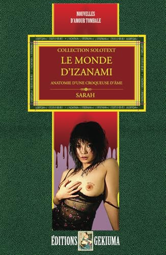 LE MONDE D'IZANAMI: anatomie d'une croqueuse d'âme (COLLECTION SOLOTEXT, Band 3) von AFNIL