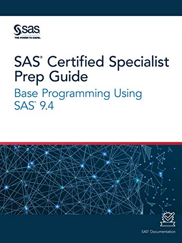 SAS® Certified Specialist Prep Guide: Base Programming Using SAS® 9.4 von SAS Institute