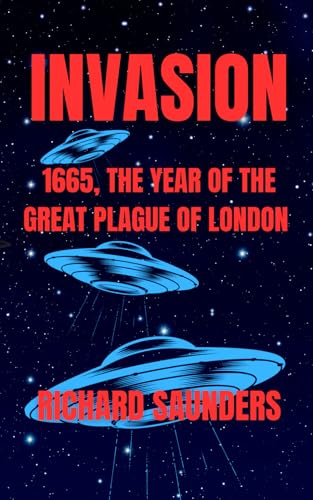 INVASION: 1665, THE YEAR OF THE GREAT PLAGUE OF LONDON von Independently published