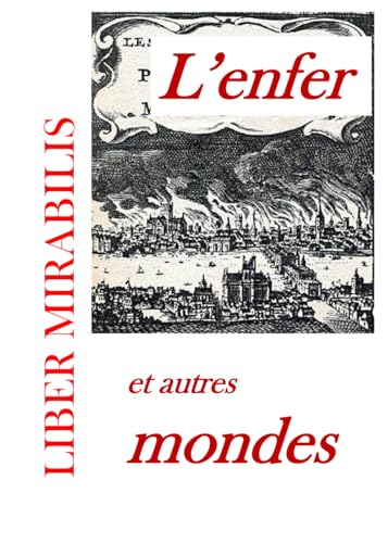 L'ENFER ET AUTRES MONDES: Revue LIBER MIRABILIS n°119 L'ENFER ET AUTRES MONDES: Revue LIBER MIRABILIS n°119 von LIBER MIRABILIS